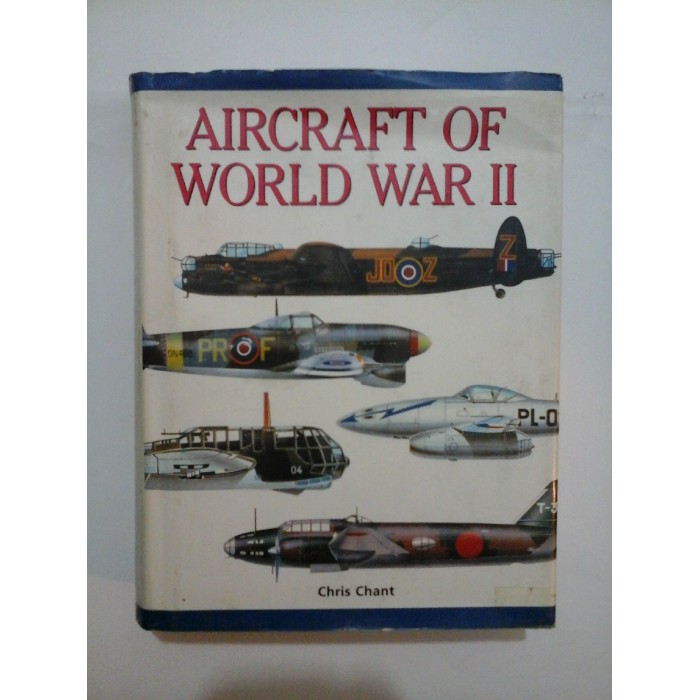 AIRCRAFT  OF  WORLD  WAR  II (Avioane in al II-lea razboi mondial) - Chris Chant